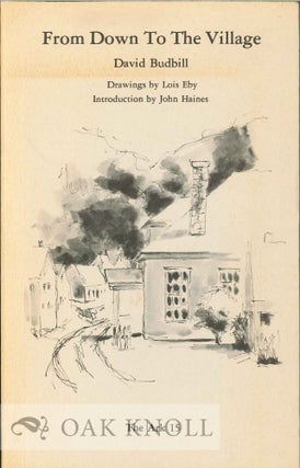 Order Nr. 112487 FROM DOWN TO THE VILLAGE. DRAWINGS BY LOIS EBY. INTRODUCTION BY JOHN HAINES....