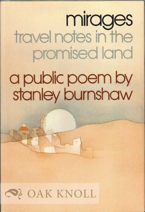 Order Nr. 112492 MIRAGES, TRAVEL NOTES IN THE PROMISED LAND, A PUBLIC POEM. Stanley Burnshaw