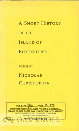 Order Nr. 112544 A SHORT HISTORY OF THE ISLAND OF BUTTERFLIES. Nicholas Christopher