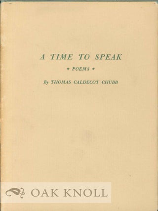 Order Nr. 112549 A TIME TO SPEAK, POEMS. Thomas Caldecot Chubb