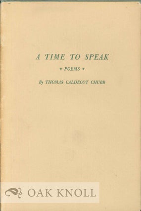 Order Nr. 112549 A TIME TO SPEAK, POEMS. Thomas Caldecot Chubb
