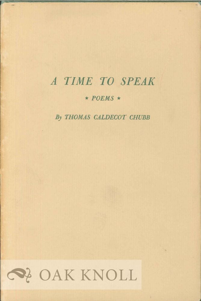 Order Nr. 112549 A TIME TO SPEAK, POEMS. Thomas Caldecot Chubb.