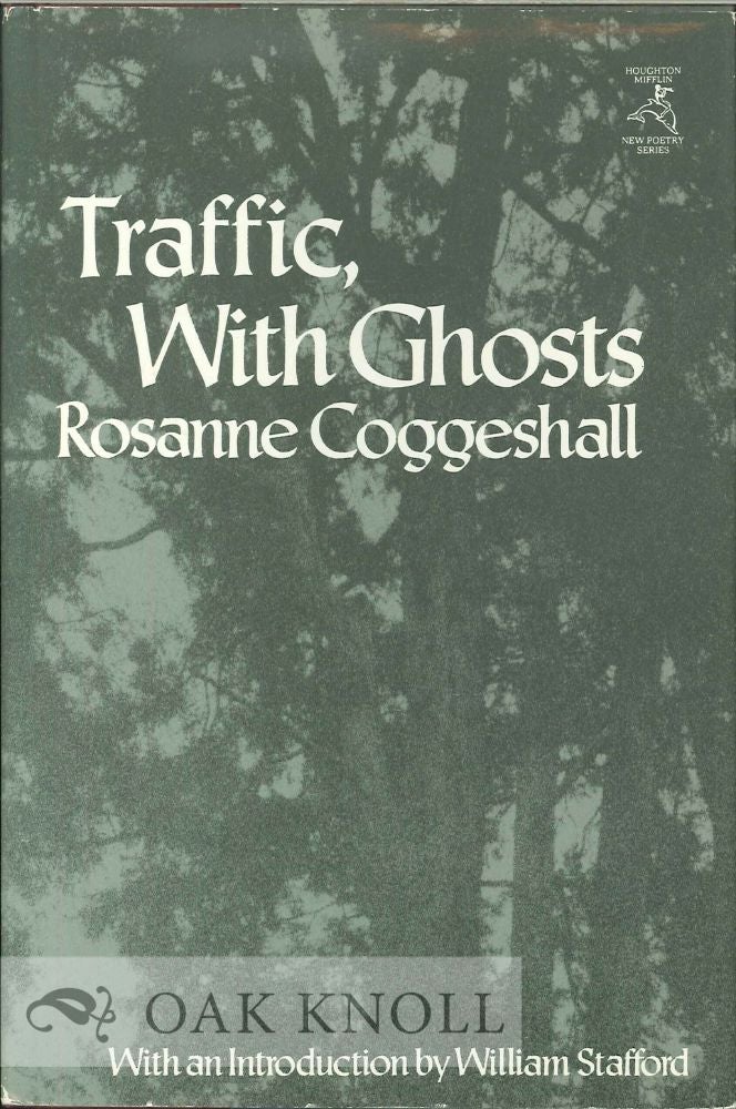 Order Nr. 112577 TRAFFIC, WITH GHOSTS. WITH AN INTRODUCTION BY WILLIAM STAFFORD. Rosanne Coggeshall.