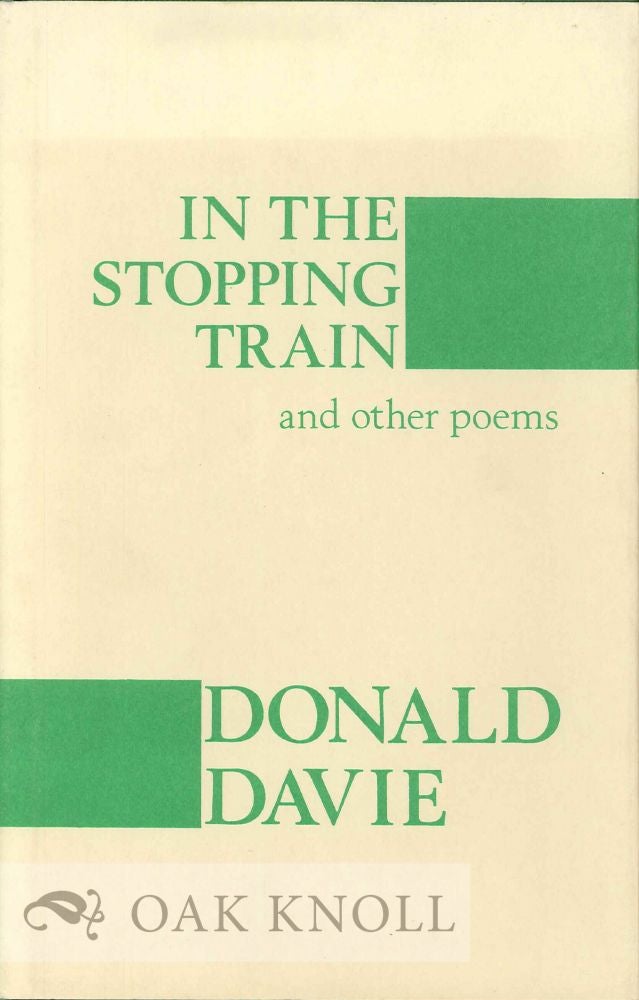 Order Nr. 112676 IN THE STOPPING TRAIN & OTHER POEMS. Donald Davie.