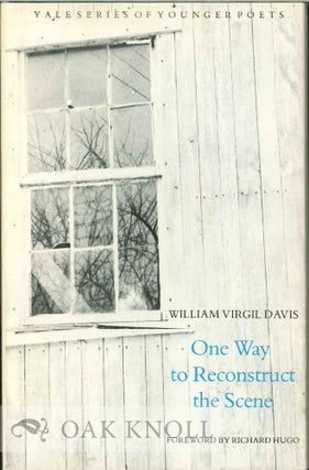 Order Nr. 112680 ONE WAY TO RECONSTRUCT THE SCENE. FOREWORD BY RICHARD HUGO. William Virgil Davis