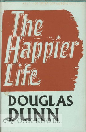 Order Nr. 112733 THE HAPPIER LIFE. Douglas Dunn
