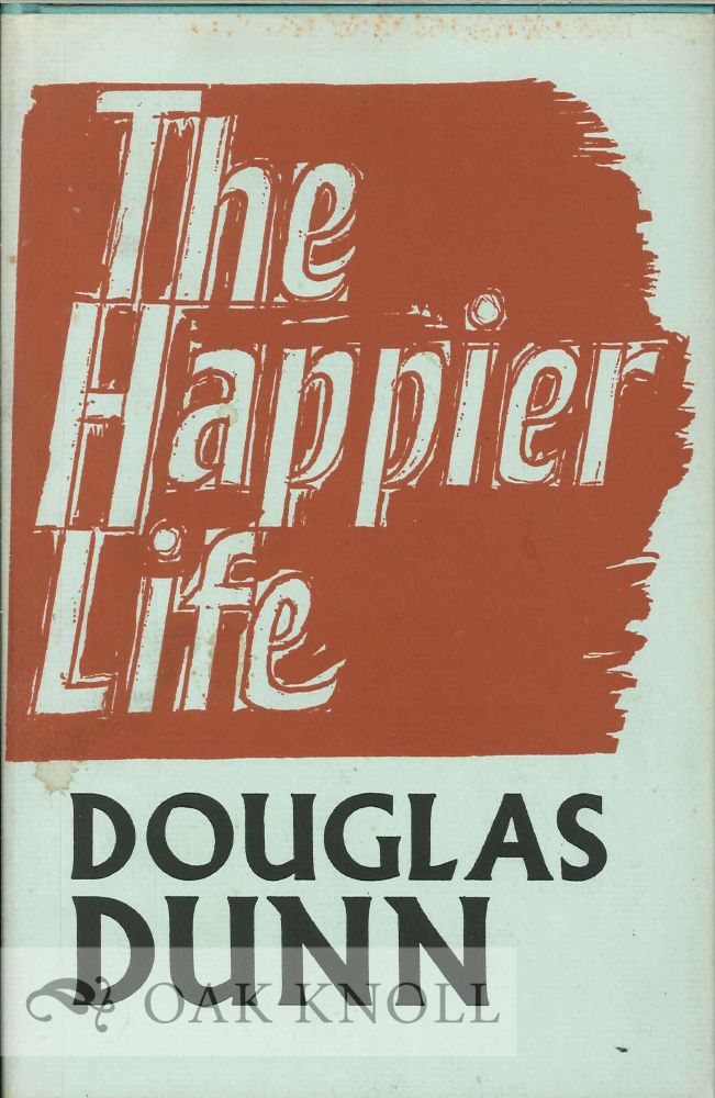 Order Nr. 112733 THE HAPPIER LIFE. Douglas Dunn.