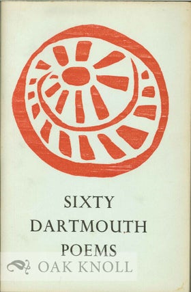 Order Nr. 112744 SIXTY DARTMOUTH POEMS. SELECTED AND WITH A FOREWORD BY RICHARD EBERHART. Richard...