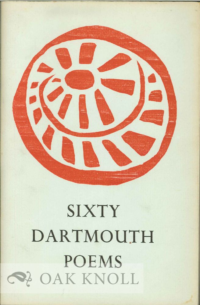 Order Nr. 112744 SIXTY DARTMOUTH POEMS. SELECTED AND WITH A FOREWORD BY RICHARD EBERHART. Richard Eberhart, compiler.