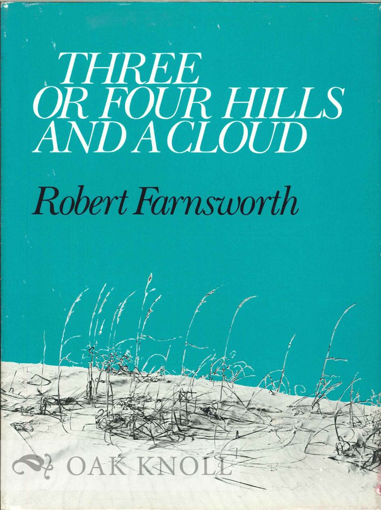 Order Nr. 112774 THREE OR FOUR HILLS AND A CLOUD. Robert Farnsworth.