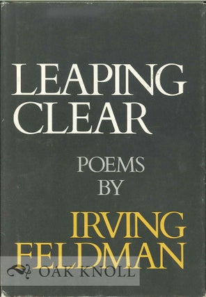 Order Nr. 112784 LEAPING CLEAR AND OTHER POEMS. Irving Feldman