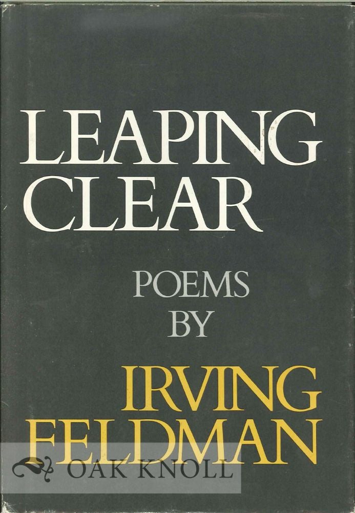 Order Nr. 112784 LEAPING CLEAR AND OTHER POEMS. Irving Feldman.