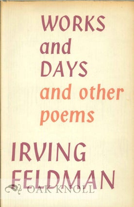 Order Nr. 112788 WORKS AND DAYS AND OTHER POEMS. Irving Feldman