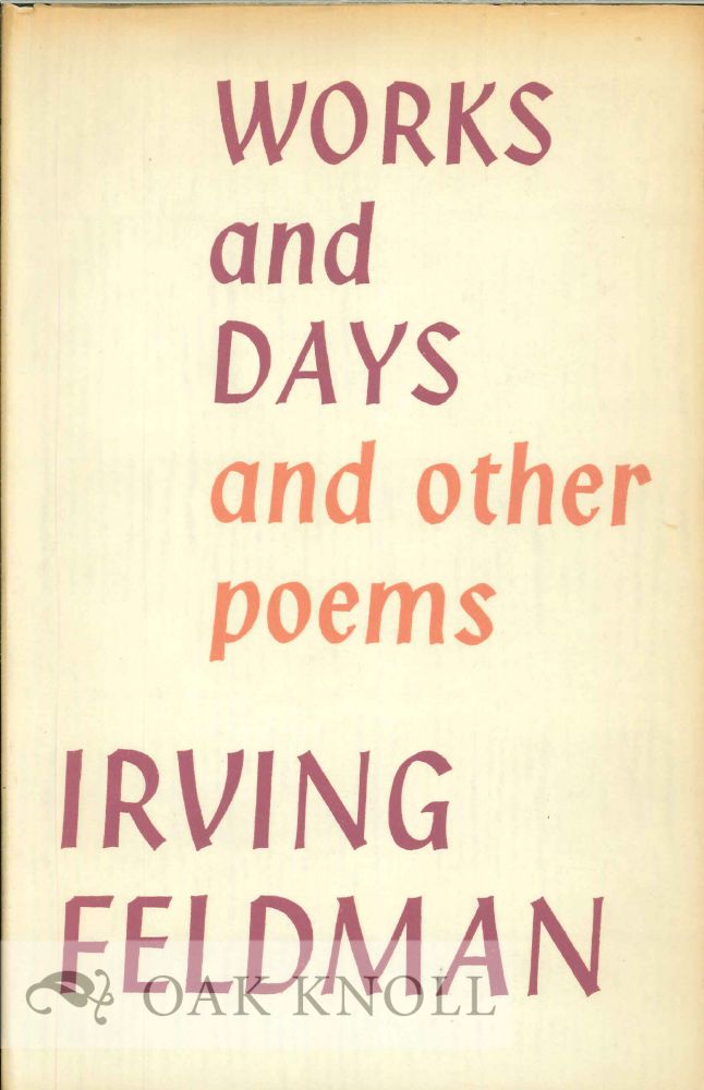 Order Nr. 112788 WORKS AND DAYS AND OTHER POEMS. Irving Feldman.