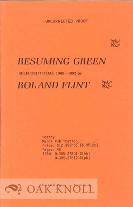 Order Nr. 112803 RESUMING GREEN: SELECTED POEMS, 1965-1982. Roland Flint