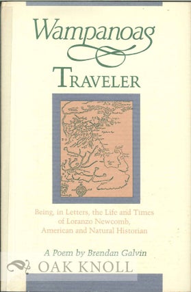 Order Nr. 112818 WAMPANOAG TRAVELER, BEING, IN LETTERS, THE LIFE AND TIMES OF LORANZO NEWCOMB,...