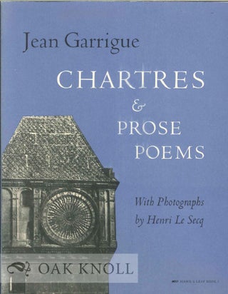 Order Nr. 112828 CHARTRES & PROSE POEMS. WITH PHOTOGRAPHS BY HENRI LE SECQ. Jean Garrigue