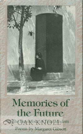 Order Nr. 112843 MEMORIES OF THE FUTURE, THE DAYBOOKS OF TINA MODOTTI. Margaret Gibson