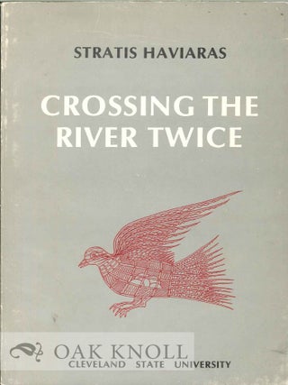 Order Nr. 112973 CROSSING THE RIVER TWICE. Stratis Haviaras