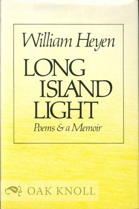 Order Nr. 112994 LONG ISLAND LIGHT, POEMS AND A MEMOIR. William Heyen