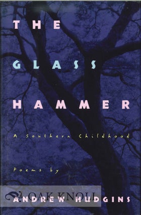 Order Nr. 113062 THE GLASS HAMMER, A SOUTHERN CHILDHOOD, POEMS. Andrew Hudgins