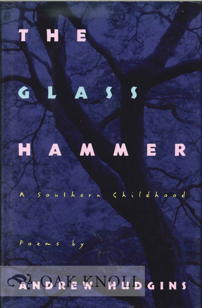 Order Nr. 113062 THE GLASS HAMMER, A SOUTHERN CHILDHOOD, POEMS. Andrew Hudgins.