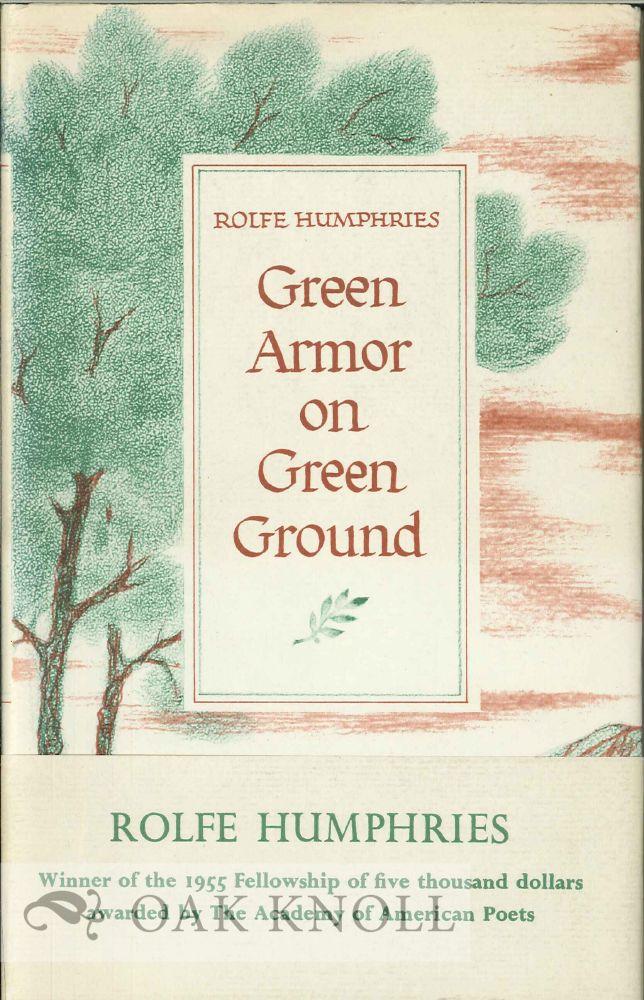 Order Nr. 113074 GREEN ARMOR ON GREEN GROUND, POEMS IN THE TWENTY-FOUR OFFICIAL WELSH METERS. Rolfe Humphries.