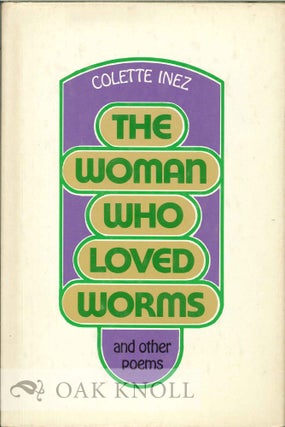 Order Nr. 113081 THE WOMAN WHO LOVED WORMS AND OTHER POEMS. Colette Inez