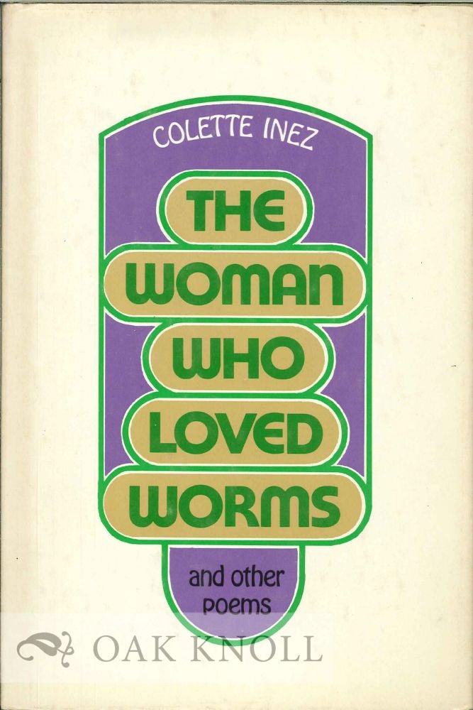 Order Nr. 113081 THE WOMAN WHO LOVED WORMS AND OTHER POEMS. Colette Inez.