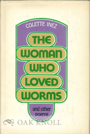 Order Nr. 113083 THE WOMAN WHO LOVED WORMS AND OTHER POEMS. Colette Inez