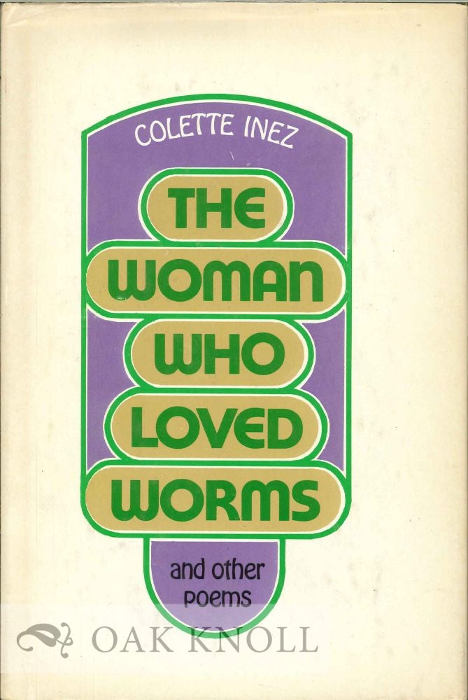 Order Nr. 113083 THE WOMAN WHO LOVED WORMS AND OTHER POEMS. Colette Inez.