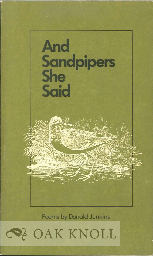 Order Nr. 113120 AND SANDPIPERS SHE SAID. Donald Junkins.