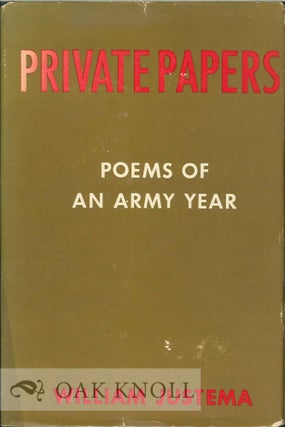 Order Nr. 113121 PRIVATE PAPERS [DUST JACKET SUB-TITLE: POEMS OF AN ARMY YEAR]. William Justema