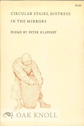 Order Nr. 113152 CIRCULAR STAIRS, DISTRESS IN THE MIRRORS, POEMS. Peter Klappert