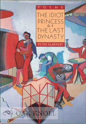 Order Nr. 113157 THE IDIOT PRINCESS OF THE LAST DYNASTY, POEMS. Peter Klappert