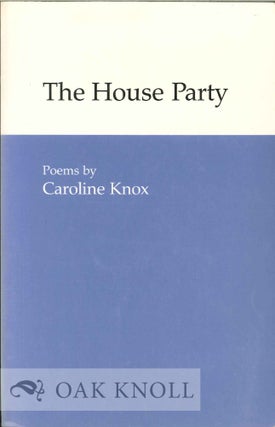 Order Nr. 113166 THE HOUSE PARTY, POEMS. Caroline Knox