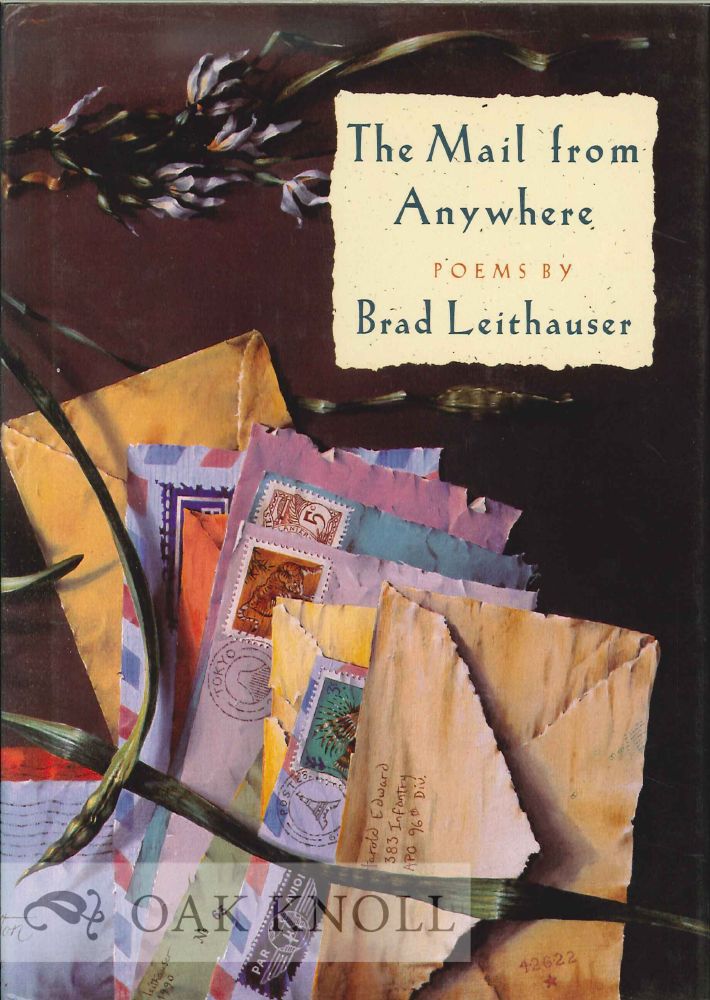 Order Nr. 113218 THE MAIL FROM ANYWHERE, POEMS. Brad Leithauser.