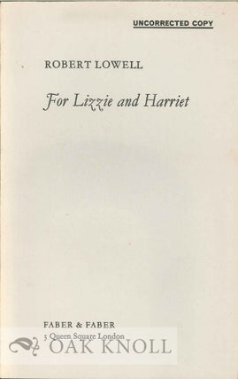 Order Nr. 113261 FOR LIZZIE AND HARRIET. Robert Lowell