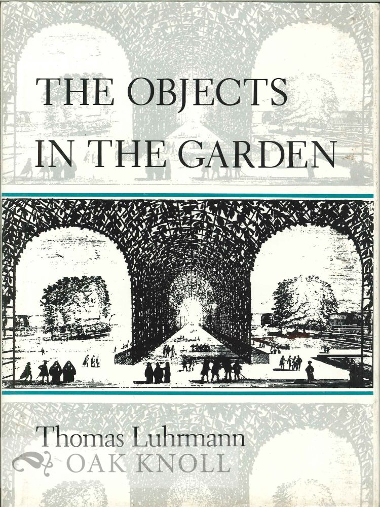 Order Nr. 113279 THE OBJECTS IN THE GARDEN. Thomas Luhrmann.