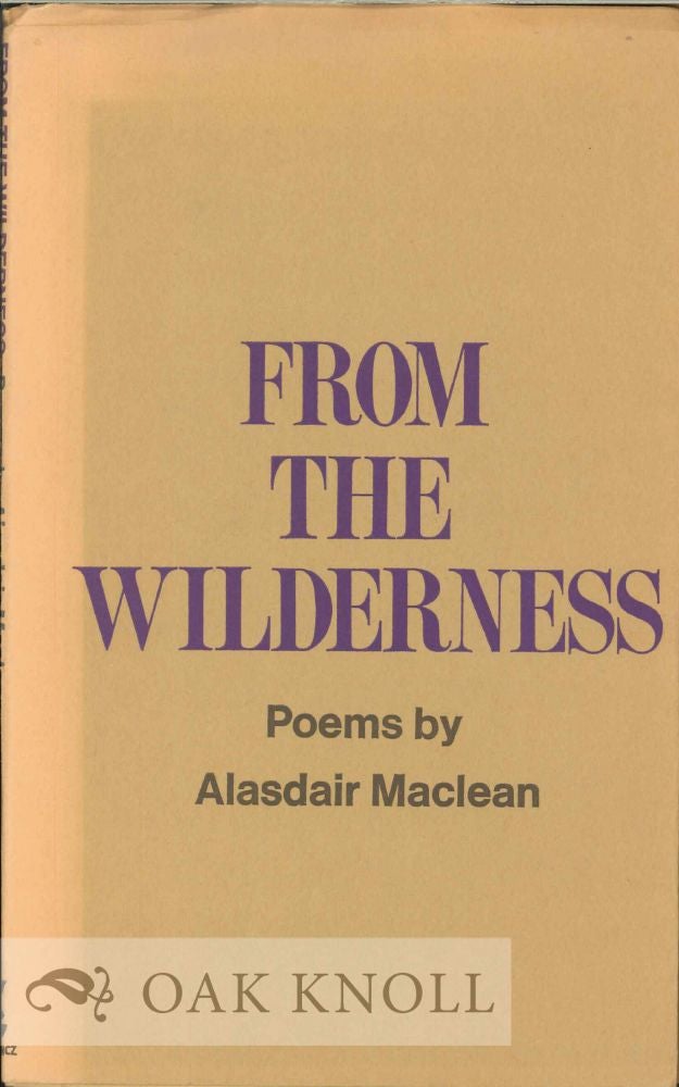 Order Nr. 113295 FROM THE WILDERNESS, POEMS. Alasdair Maclean.