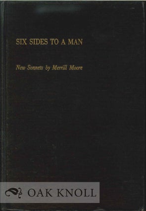 Order Nr. 113423 SIX SIDES TO A MAN, NEW SONNETS. WITH AN EPILOGUE BY LOUIS UNTERMEYER. Merrill...