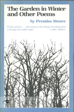 Order Nr. 113424 THE GARDEN IN WINTER AND OTHER POEMS. Prentiss Moore