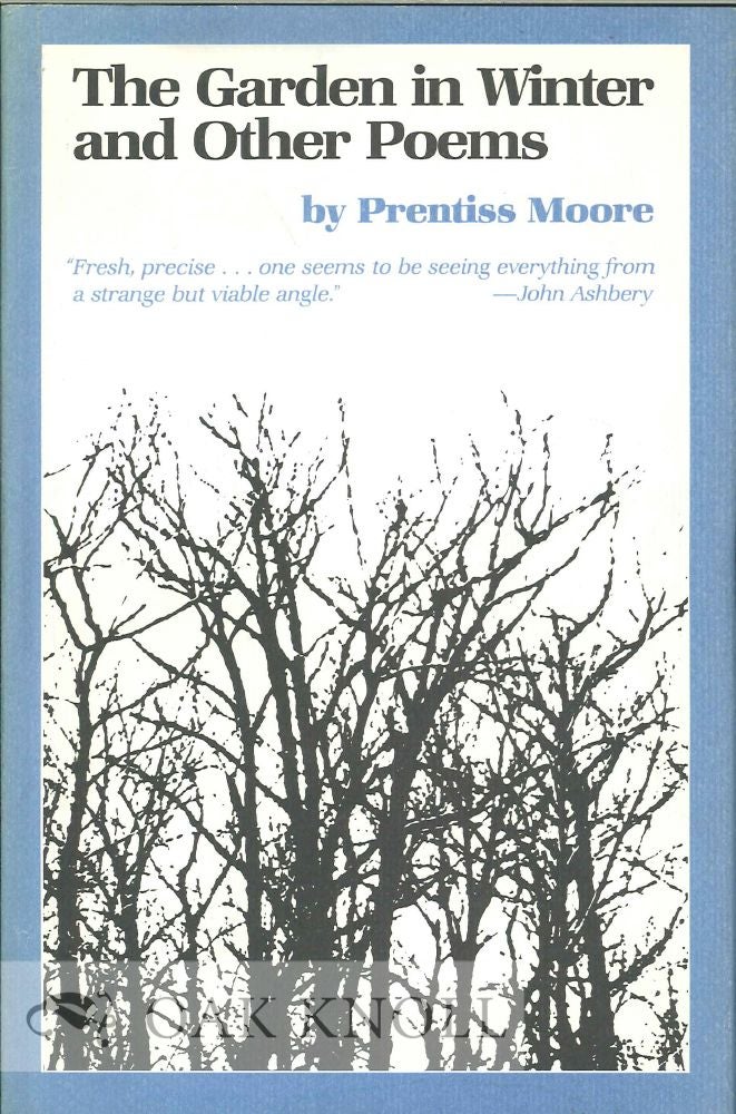 Order Nr. 113424 THE GARDEN IN WINTER AND OTHER POEMS. Prentiss Moore.
