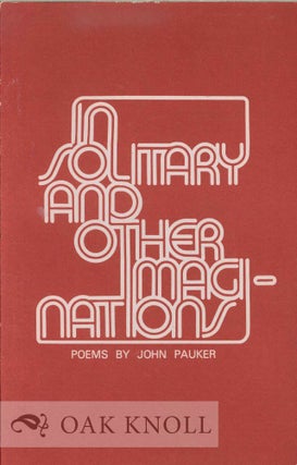 Order Nr. 113588 IN SOLITARY AND OTHER IMAGINATIONS, POEMS. John Pauker