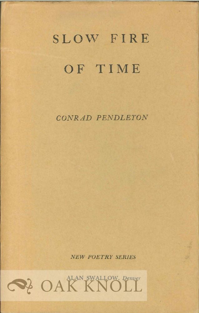 Order Nr. 113597 SLOW FIRE OF TIME. Conrad Pendleton.