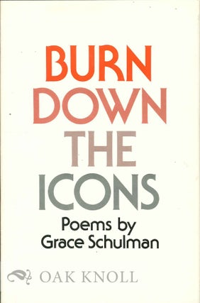 Order Nr. 113788 BURN DOWN THE ICONS. Grace Schulman