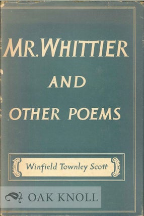 Order Nr. 113798 MR. WHITTIER AND OTHER POEMS. Winfield Townley Scott