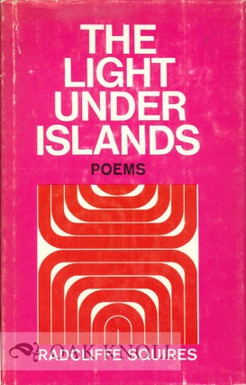 Order Nr. 113919 THE LIGHT UNDER ISLANDS, POEMS. Radcliffe Squires
