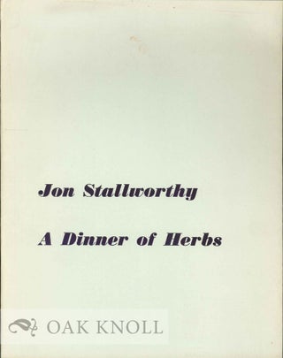 Order Nr. 113923 A DINNER OF HERBS. Jon Stallworthy