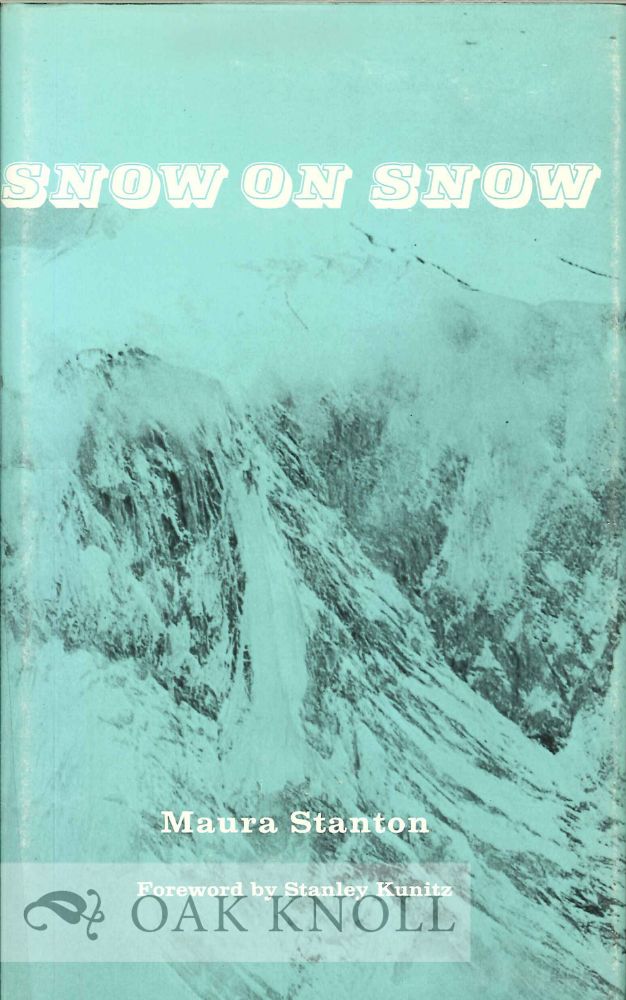 Order Nr. 113936 SNOW ON SNOW. FOREWORD BY STANLEY KUNITZ. Maura Stanton.